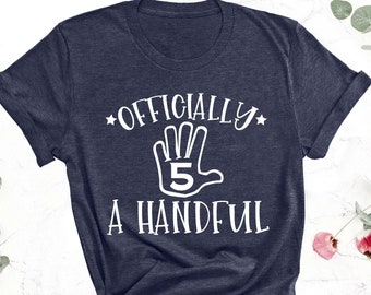 Officially A Handful 5th Birthday Shirt, 5 Year Old Birthday Shirt, 5th Birthday Shirt, Kids Birthday Shirt, Kids Party Shirt, Gift For Kids