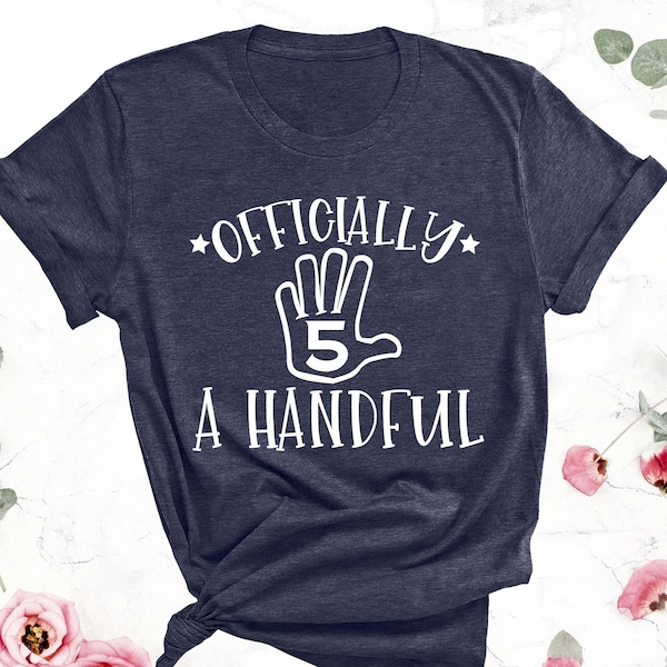 Officially A Handful 5th Birthday Shirt, 5 Year Old Birthday Shirt, 5th Birthday Shirt, Kids Birthday Shirt, Kids Party Shirt, Gift For Kids