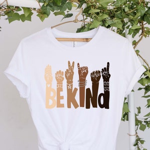 Be Kind Sign Language Shirt, Be Kind Shirt, Kindness Shirt, Teacher Shirt, Be Kind Rainbow Shirt, Be Kind Hands Shirt, Gift For Her