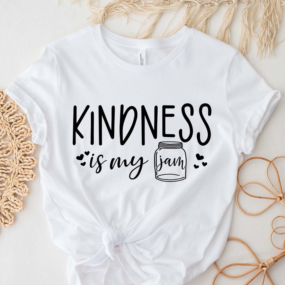 Kindness Shirt, Kindness Is My Jam, Be Kind Shirt, Positive Shirt, Inspirational Shirt, Human Shirt, Motivational Shirt, Gift For Her