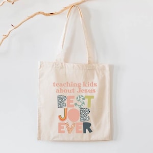 Teaching Kids About Jesus Bag, Teacher Tote Bag, Jesus Bag, Reusable Bag, Church Bag, Cute Canvas Bag, Best Job Ever Bag, Gift For Teacher