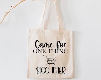 Came For One Thing Bag, Reusable Grocery Bags, Organic Cotton Canvas Grocery Shopping Bags, Gift For Her, High Quality Grocery Tote Bags