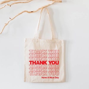 Eco Friendly Tote Bag, Thank You Tote Bag, Reusable Bag, Thank You Bag, Grocery Bag, Grocery Tote, Have A Nice Day Bag, Everyday Tote Bag