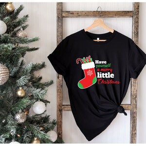 Christmas Shirt, Have Yourself A Merry Little Christmas, Christmas Gift, Snowman Shirt, Holiday Shirt, Merry Xmas Shirt, Gift For Her