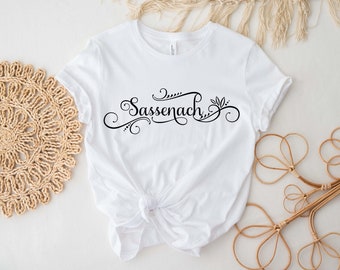 Sassenach Shirt, Claire Shirt, Outlander Book Series Shirt, Jamie Fraser Shirt, Fraser Ridge Clan, Sassenach Fan Gift, Dinna Fash Fan Gift