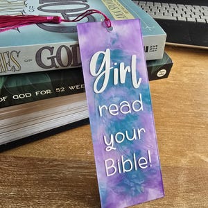 Girl, Read Your Bible Painted Acrylic Bookmark, Acrylic Bookmark, Bible Bookmark, girly Bible Bookmark, painted Acrylic Bookmark