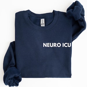 Neuro ICU Nurse Sweatshirt, Critical Care RN Pullover, Stroke Unit Apparel