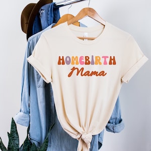 homebirth shirt, homebirth mama shirt, natural birthing, freebirth shirt, freebirthing, crunchy mom shirt, natural living, breastfeeding