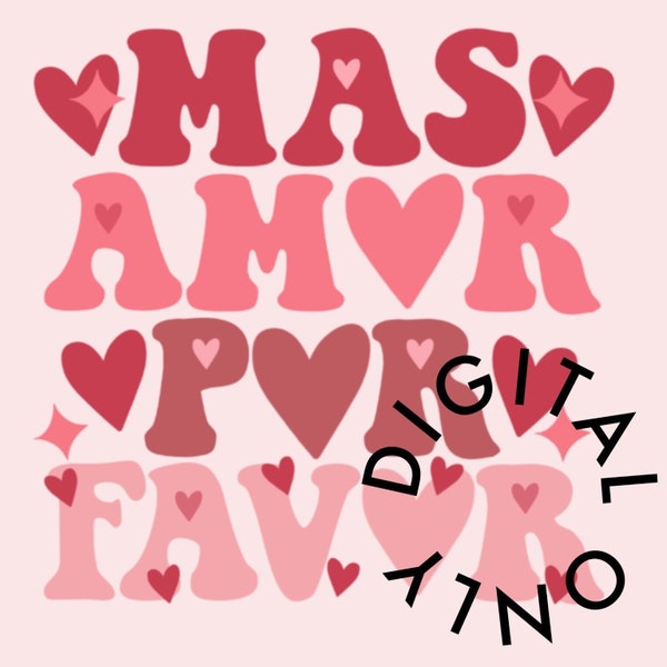 Mas amor por favor png, Spanish valentines, Feliz dia de San Valentin, Mexican valentines, corazon, bilingual valentines, amor, camisa, love