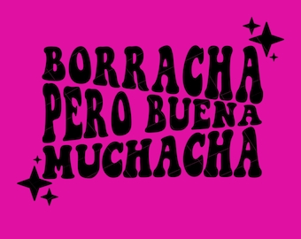 Borracha Pero Buena Muchacha Svg, Borracha png,  Latina t shirt, Funny Spanish png, Party Shirt, Mexico Shirt, Spanish drinking tshirt
