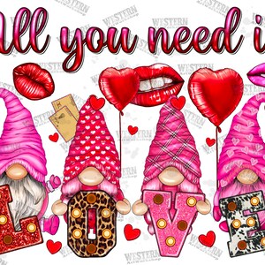 Valentines Day All You Need Is Love Gnomies Png Sublimation Design,Valentine's Day Png,gnomies png,Valentine Gnome Love Png,Digital Download