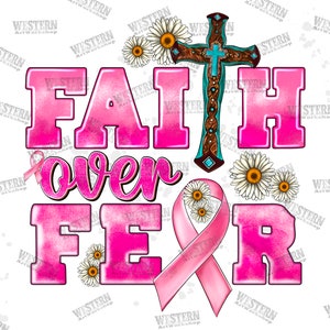 Faith Over Fear Cross Png Sublimation Design, Cancer Warrior Png, Pink Ribbon Png, Breast Cancer Png, Cancer Awareness Png, Digital Download