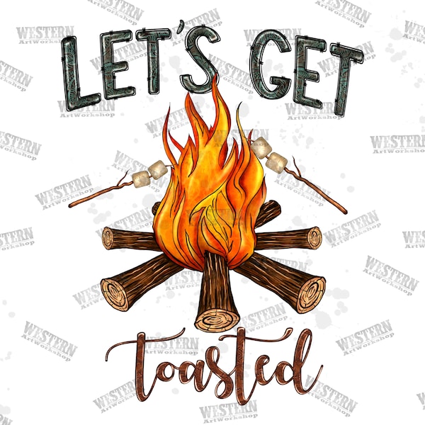 Let's Get Toasted Png, Western, Camping Png, Camp Fire Png, Marshmallow Png, Camp, Sublimation Designs, Digital Art, Digital Download