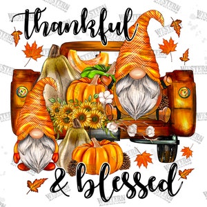 Thankful Blessed Gnomes Truck Png, Sublimation Designs Downloads, Fall Sublimation Png, Truck Png, Pumpkin Png, Gnomes Png ,Digital Download