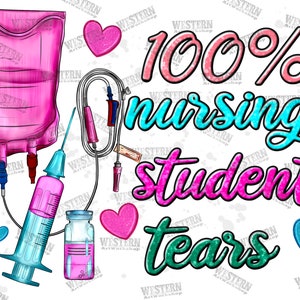 Nursing Student Tears Png Sublimation Design, Nurse Png, Nurse Life Png, Nurse Clipart, Student Nurse Png, Nursing Png, Digital Download