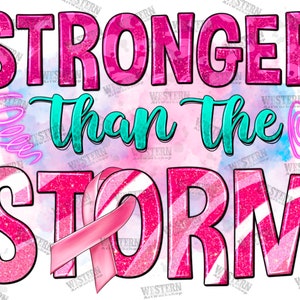 Stronger than the storm png sublimation design download, Breast Cancer png, Cancer awareness png, sublimate designs download