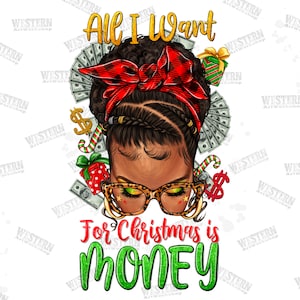 all i want for Christmas is money afro messy bun png sublimation design download,Christmas png,afro messy bun png,sublimate designs download