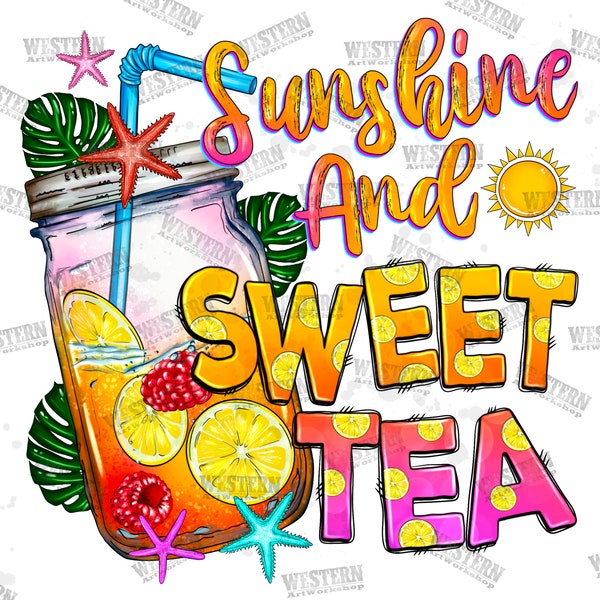 Sunshine And Sweet Tea Png, I Love Summer, Summer Design, Sweet Tea, Sunshine, Sun, Western, Tea Png, Sublimation Designs, Digital Download