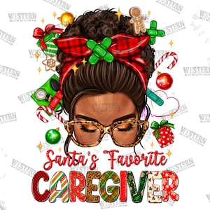 Santa&#39;s favorite Caregiver afro messy bun png, Merry Christmas png, Happy New Year png, Christmas messy bun png, sublimate designs download