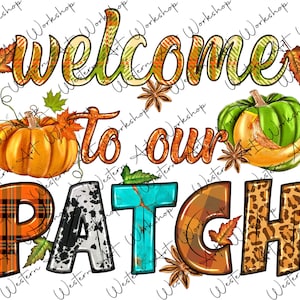 Welcome To Our Patch Png Sublimation Design, Hello Fall Png, Autumn Png, Pumpkin Clipart, Western Png,Cowhide Fall Png,Pumpkin Png Downloads