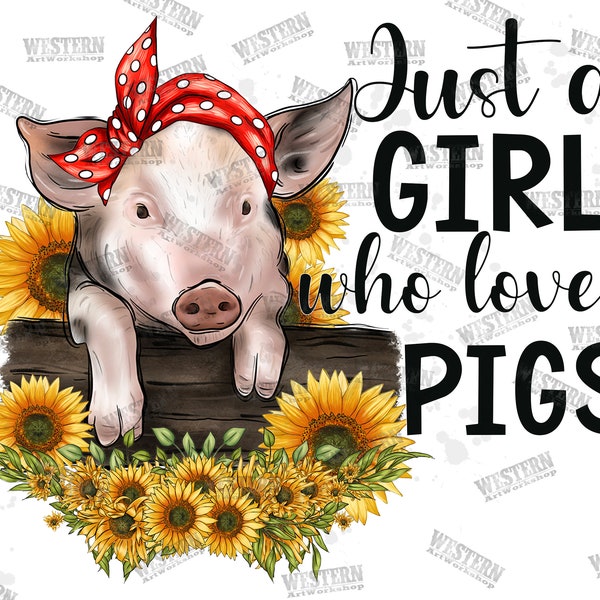 Just a Girl Who Loves Pigs Png, Bauernhof Tiere Png, Schwein, HochlandSchweine, Western, Sublimation Design, Schweine Png, Süße Schweine Png, Sublimation Design