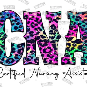 Certified Nursing Assistant Png, CNA Life Png,  Sublimation Design, Nurse Png, Nurse Clipart, Cna Png, Colorful Leopard Cna Png Downloads