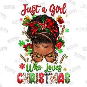 Just a girl who loves Christmas afro messy bun png sublimation design download, Messy bun png,Merry Christmas png,sublimate designs download