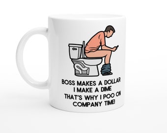 Boss Makes A Dollar White 11oz Ceramic Mug Gift, For Him, Funny, Work, Builder, Factory, Work, Office