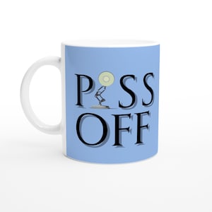 Piss Off Lamp 11oz Ceramic Mug Movie, Film, Gift, Funny, Work, Introvert, For him, For her.