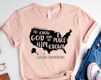 Classical Conversations To Know God and Make Him Known USA Shirt, Tutor shirt, Homeschool Mom Shirt, Unisex Tshirt, Homeschool Shirt