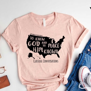 Classical Conversations To Know God and Make Him Known USA Shirt, Tutor shirt, Homeschool Mom Shirt, Unisex Tshirt, Homeschool Shirt