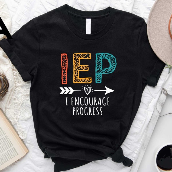 Special Education Teacher Shirts, IEP Shirt, Encourage Progress Sped Teacher Shirt, Sped Shirt Teacher Tee, Special Ed Autism Shirt Clothes