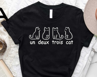 Un Deux Trois Cat Shirt, Shirts for Women, Gifts for Cat Lovers, Cat Lady Gift, Mothers Day Gift,Gift Idea, Cat Mom, Cat Dad, Cat Clothing