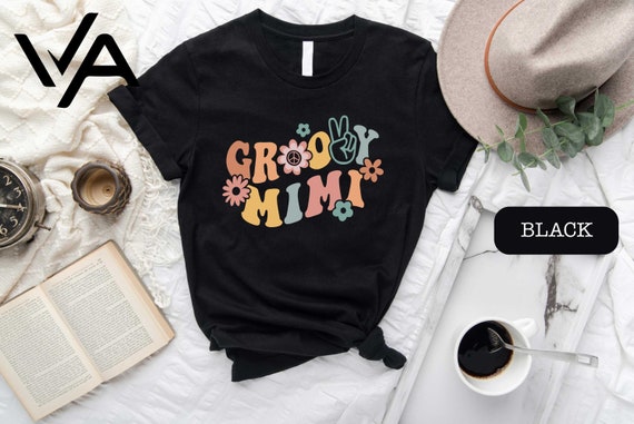 Groovy Mimi Shirt, Stay Groovy Shirt, Groovy Tee, Groovy Birthday Party Outfit, Groovy  Tee, Hippie Shirt, Groovy Party, Groovy Mimi