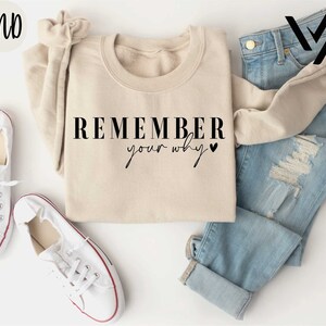 Remember Your Why Shirt, Inspirational Quote Shirt, Positivity Shirt, Gift For Her Shirt, Shirt for Mom, Motivational Quote Shirt, image 2