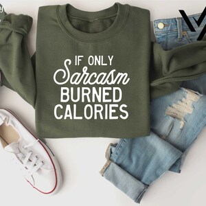 a shirt that says if only sarans burned calories