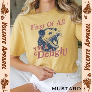 First of All I'm a Delight Shirt, Comfort Colors Shirt, Sarcastic Shirt, Gifts for Women, Gift for Her, Women Shirt, Delight Sweatshirt
