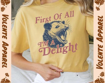 First of All I&#39;m a Delight Shirt, Comfort Colors Shirt, Sarcastic Shirt, Gifts for Women, Gift for Her, Women Shirt, Delight Sweatshirt
