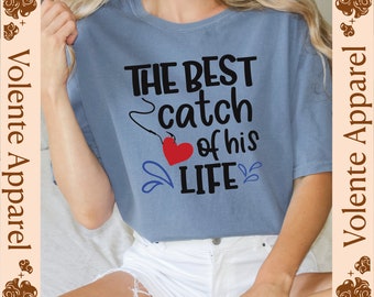 One Lucky Fisherman Shirt, Best Catch Of His Life Shirt, Matching Valentine Shirt, Couples Gift Shirt, Honeymoon Shirt, Comfort Colors Shirt