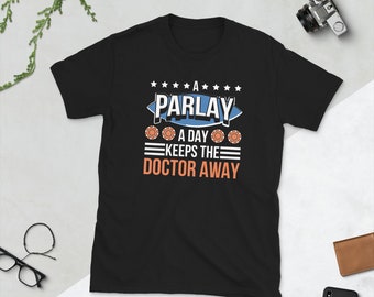A Parlay A Day Keeps The Doctor Away Gambler Sport Gambling T Shirt