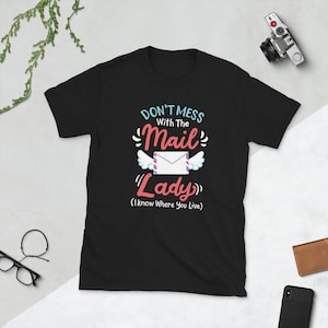 Don&#39;t Mess With The Mail Lady Postal Worker Rural Carrier T Shirt