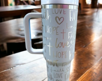 Faith Hope Love 30 oz or 40 oz Stainless Steel Insulated Tumbler with Handle, Laser Engraved tumbler & name, birthday gift for him/her