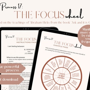 May include: A digital tablet displaying a printable worksheet titled "The Focus Wheel" with instructions on how to use the wheel to manifest more easily by raising your frequency. The worksheet is based on the teachings of Abraham Hicks from the book "Ask and it is Given".
