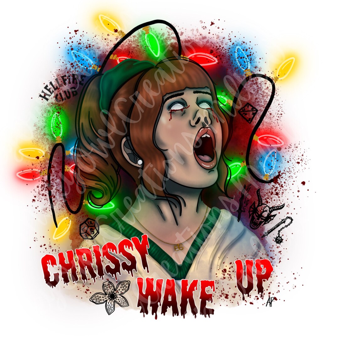 Chrissy Wake up PNG DIGITAL DESIGN Stranger Things Tumblers - Etsy