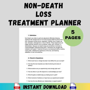 May include: A treatment planner titled "Non-Death Loss" with the text "Treatment Planner" in bold black letters. The document includes a definition, check-in questions, and a green circle with "5 PAGES". The words "Instant Download" are at the bottom.