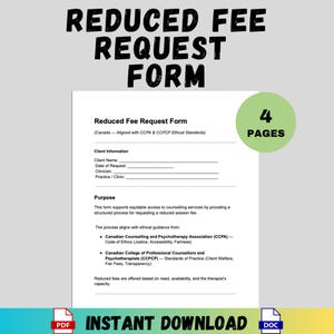 May include: A white Reduced Fee Request Form with the text "REDUCED FEE REQUEST FORM" in bold, black letters. The form includes fields for client information and a purpose statement. A green circle indicates "4 PAGES". The bottom of the image says "INSTANT DOWNLOAD".