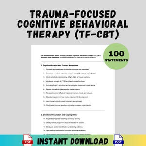 May include: A document titled "TRAUMA-FOCUSED COGNITIVE BEHAVIORAL THERAPY (TF-CBT)" with the text "100 STATEMENTS." The document includes sections on psychoeducation, trauma awareness, and emotional regulation. It also has "INSTANT DOWNLOAD" text.