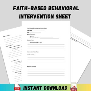 May include: A printable worksheet titled "Faith-Based Behavioral Intervention Sheet" with sections for client name, date, behavioral issue, biblical truth, intervention/action plan, spiritual practices, and behavioral techniques.