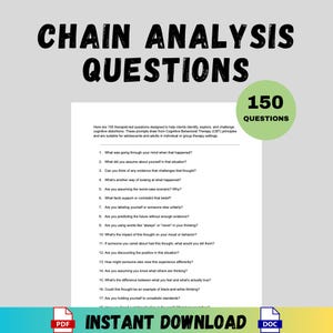 May include: A white document with the title "CHAIN ANALYSIS QUESTIONS" in bold black letters. The document contains 150 questions designed to help clients identify and explore cognitive distortions. A green circle with the text "150 QUESTIONS" is in the upper right corner. The document is available for instant download in PDF and DOC formats.