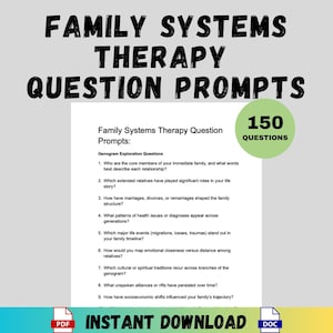 May include: A digital download titled "Family Systems Therapy Question Prompts." The image features a list of prompts for exploring family dynamics, with a green circle indicating 150 questions. Includes PDF and DOC file icons.